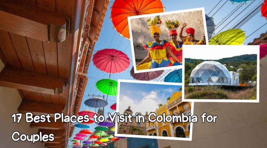 17 Best Places to Visit in Colombia for Couples